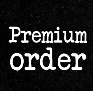 Premium custom order
