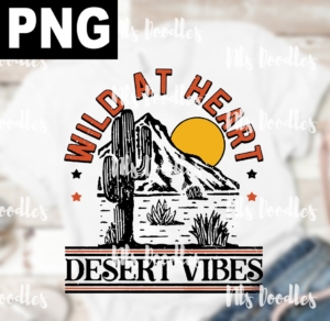wild at heart desert vibes-PNG DIGITAL DOWNLOAD for sublimation or screens
