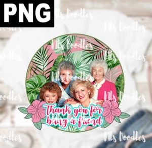 thank you for being a friend-golden girls-leopard-PNG DIGITAL DOWNLOAD for sublimation or screens