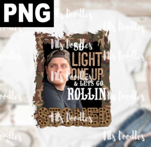 So Light One Up & Lets Go Rollin Stoned-up church-PNG DIGITAL DOWNLOAD for sublimation or screens