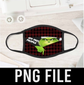 six feet people-grinch-for mask-PNG DIGITAL DOWNLOAD for sublimation or screens