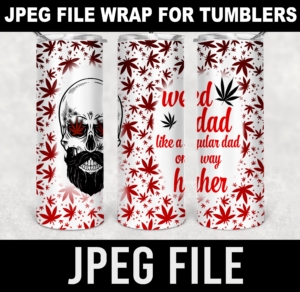 weed dad like a regular dad only way higher-for tumbler-jpeg DIGITAL DOWNLOAD for sublimation or screens