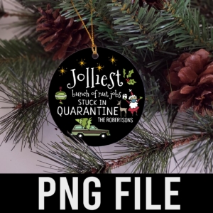 jollist  buch of nut jobs stuck in quarantine-PNG DIGITAL DOWNLOAD for sublimation or screens