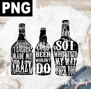 tequal made me crazy cold beer would't do so i shiskeyed my way over you-morgan wallen-PNG DIGITAL DOWNLOAD for sublimation or screens