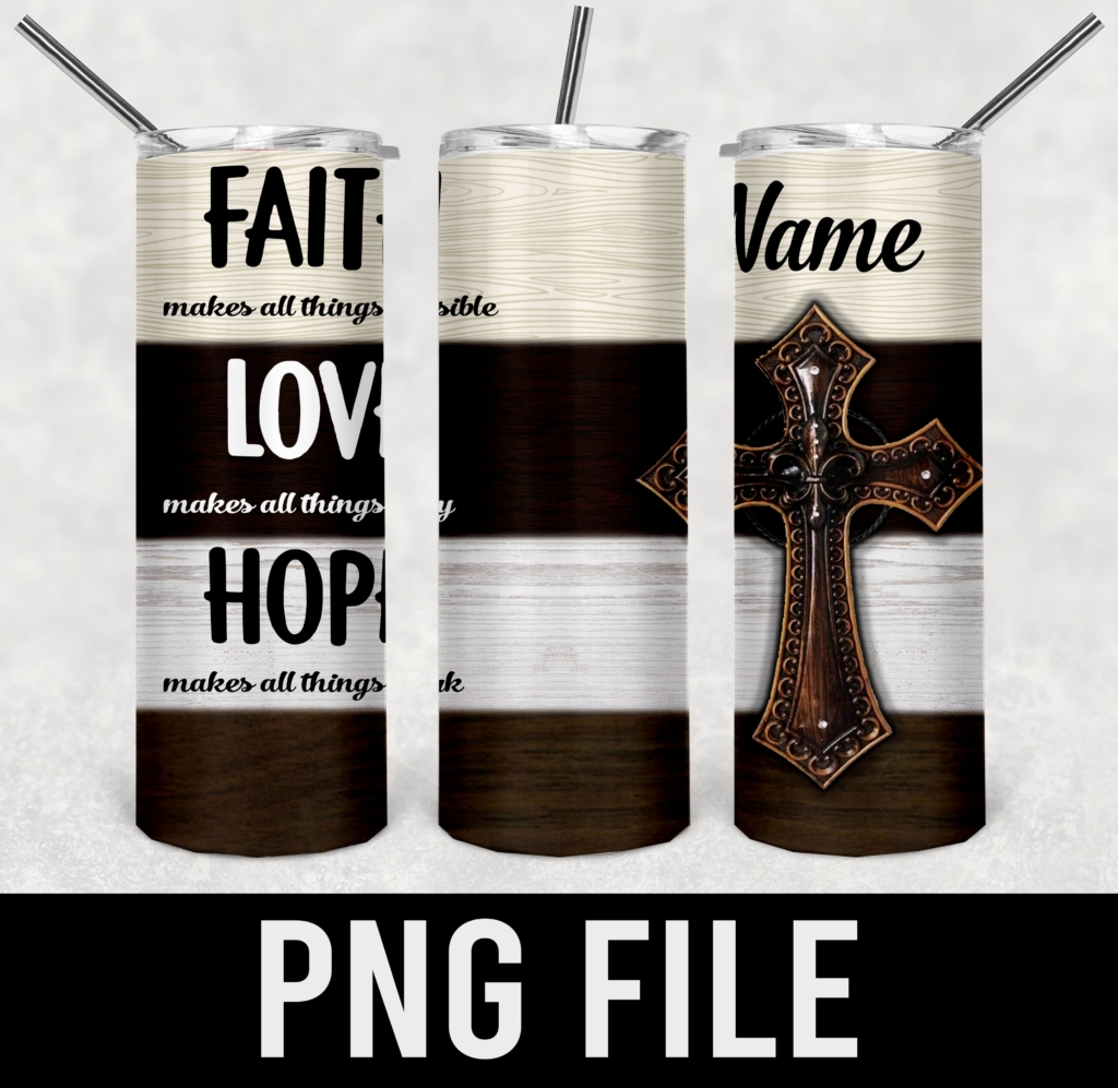 Faith love hope-20oz tumbler-PNG DIGITAL DOWNLOAD for sublimation or screens