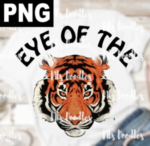 eye of the tiger-PNG DIGITAL DOWNLOAD for sublimation or screens