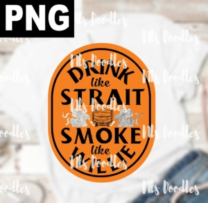 drink like strait smoke like willie -PNG DIGITAL DOWNLOAD for sublimation or screens