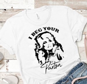 I beg your Parton - Pardon Dolly