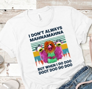 i don't always mahnamahna,but when i do doo doot doo do doo.