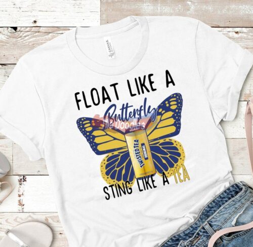 Float Like A Butterfly Sting Tea -Png Digital Download For Sublimation Or Screens Design