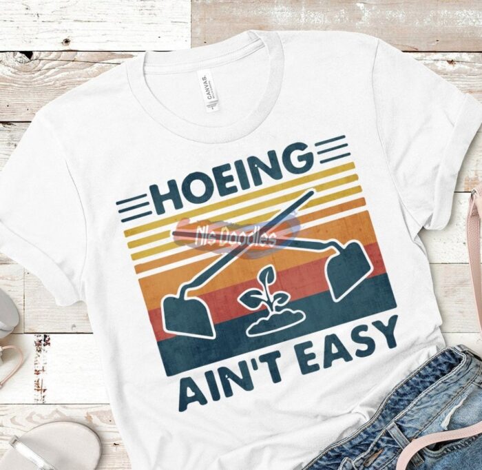 Hoeing Aint Easy Design