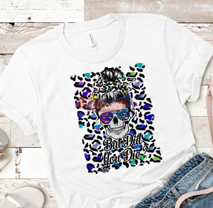 Messy Bun - Skull But Did You Die-Png Digital Download For Sublimation Or Screens Design