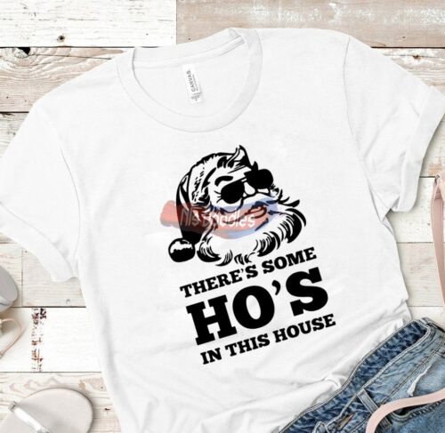 Santa Theres Some Ho Hos In This House -Png Digital Download For Sublimation Or Screens Design