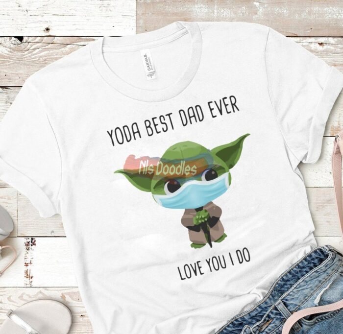 Yoda Best Dad Ever Love You I Do Design