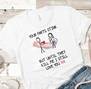 Your Farts Stinks But Until They Kill Me I Still Love You-Svg-Png Digital Download For Sublimation
