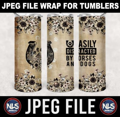 easily distracted by horses and dogs-sunflower vintage-20oz tumbler -jpeg- DIGITAL DOWNLOAD for sublimation and waterslide