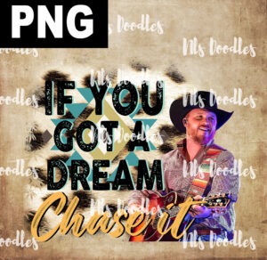 if you got a dream chase it cody johnson-leopard-PNG DIGITAL DOWNLOAD for sublimation or screens