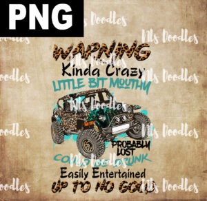 warning kinda crazy little bit mouthy could be drunk easily entertained -PNG DIGITAL DOWNLOAD for sublimation or screens
