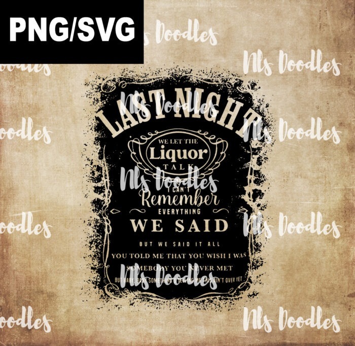 last night we let liquor talk-morgan wallen jack daniels label-PNG SVG ...