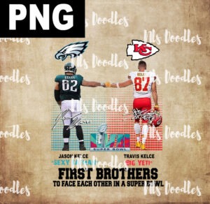 Top Jason Kelce vs Travis Kelce First Brothers Philadelphia Eagles vs Kansas City Chiefs Super BOWL LVII 2023-PNG DIGITAL DOWNLOAD for sublimation or screens