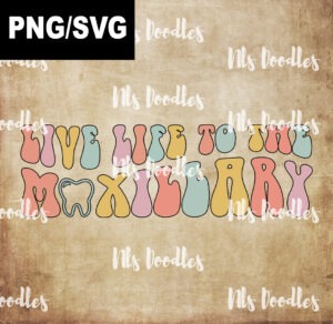 live life to the maxillary-SVG PNG DIGITAL DOWNLOAD for sublimation or screens