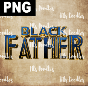Black father -black panter PNG File DIGITAL DOWNLOAD for sublimation or screens