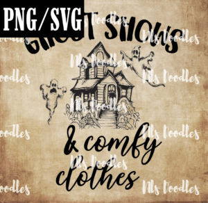 ghost shows and comfy clothes  PNG and SVG DIGITAL DOWNLOAD for sublimation or screens
