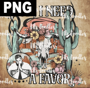 god i need a favor PNG File DIGITAL DOWNLOAD for sublimation or screens