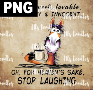 i am sweet lovalnle kind shy oh for heavns sake stop PNG File DIGITAL DOWNLOAD for sublimation or screens