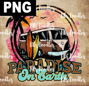 paradise on earth PNG File DIGITAL DOWNLOAD for sublimation or screens