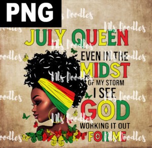 july queen-even in the midst of my storm i see god -PNG File DIGITAL DOWNLOAD for sublimation or screens