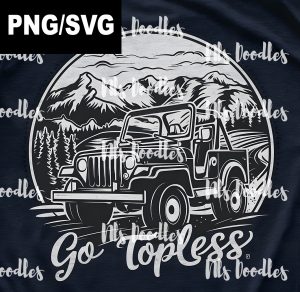 go topless-jeep in mountain -PNG/SVG File DIGITAL DOWNLOAD for sublimation or screens