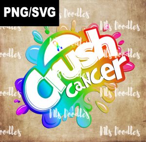 crush cancer-rainbow colors-PNG File DIGITAL DOWNLOAD for sublimation or screens
