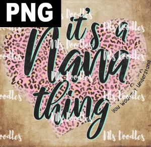 Ä°t's A Nana Thing  PNG DIGITAL DOWNLOAD for sublimation or screens