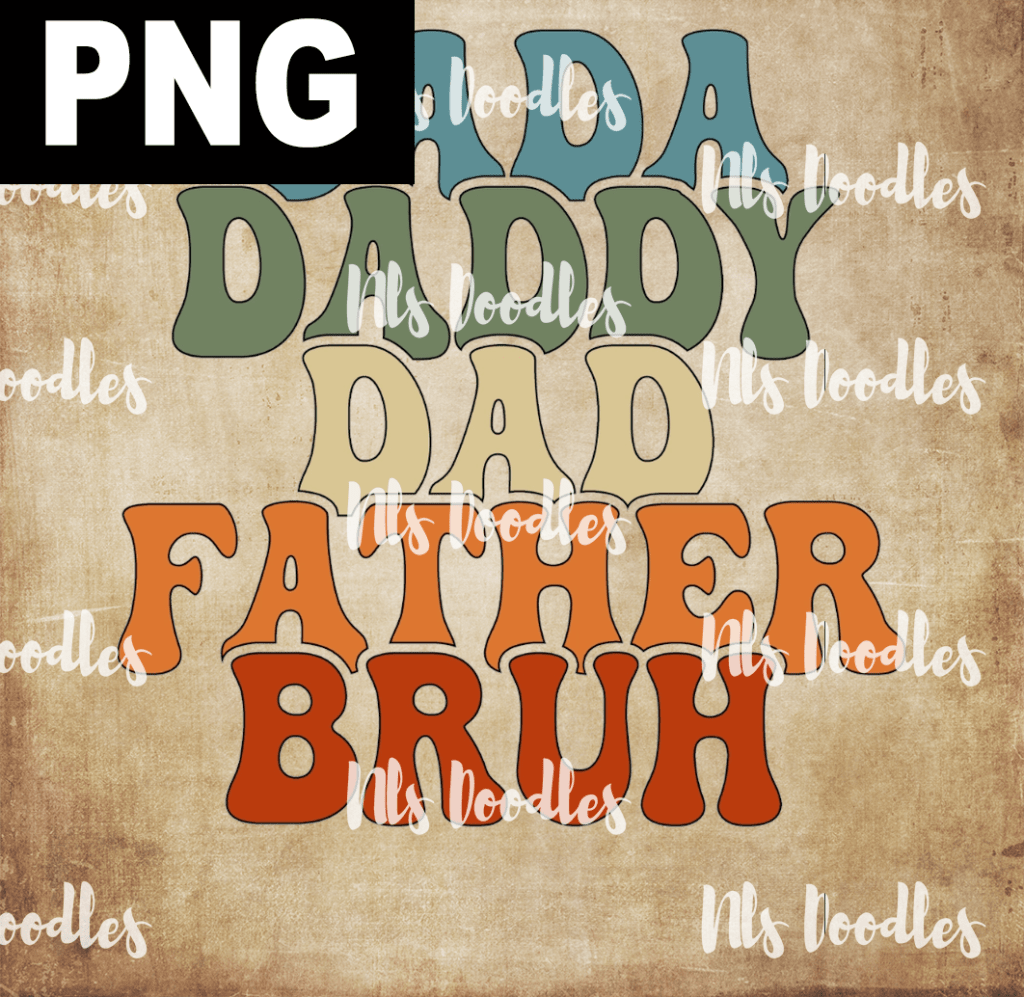 DAD FATHER BRUH  PNG DIGITAL DOWNLOAD for sublimation or screens