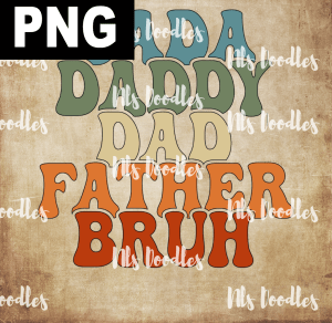 DAD FATHER BRUH  PNG DIGITAL DOWNLOAD for sublimation or screens