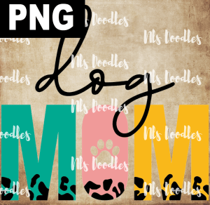 DOG MOM  PNG DIGITAL DOWNLOAD for sublimation or screens