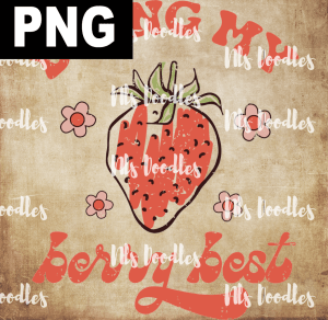 Doing My Berry Best  PNG DIGITAL DOWNLOAD for sublimation or screens