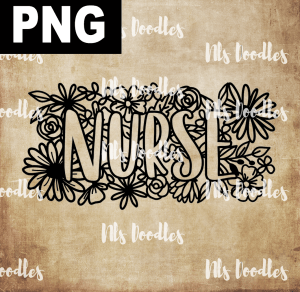 FLORAL NURSE  PNG DIGITAL DOWNLOAD for sublimation or screens