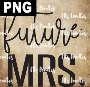 FUTURE MRS  PNG DIGITAL DOWNLOAD for sublimation or screens