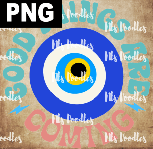 Good Things Are Coming  PNG DIGITAL DOWNLOAD for sublimation or screens