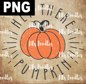 HEY THERE PUMPKIN  PNG DIGITAL DOWNLOAD for sublimation or screens