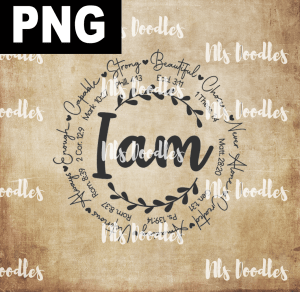I AM  PNG DIGITAL DOWNLOAD for sublimation or screens