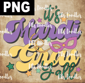 ITS MARDI GRAS YALL  PNG DIGITAL DOWNLOAD for sublimation or screens