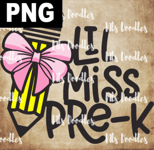LIL MISS PRE K  PNG DIGITAL DOWNLOAD for sublimation or screens