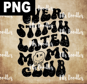 OVER STIMU LATED MOMS CLUB  PNG DIGITAL DOWNLOAD for sublimation or screens