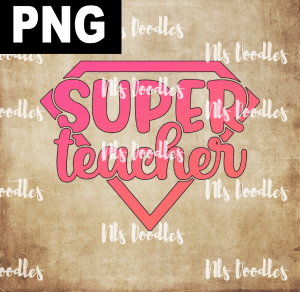 SUPER TEACHER  PNG DIGITAL DOWNLOAD for sublimation or screens