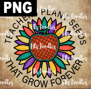 TEACHER PLANT SEEDS  PNG DIGITAL DOWNLOAD for sublimation or screens