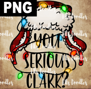 YOU SERIOUS CLARK  PNG DIGITAL DOWNLOAD for sublimation or screens