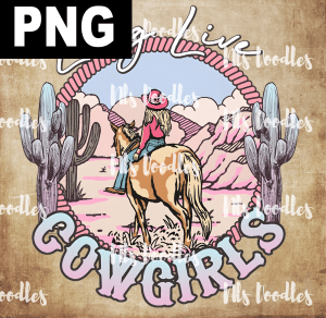 long live cowgirls cactus desert-DIGITAL DOWNLOAD for sublimation or screens